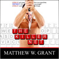 The Killer Net (Unabridged) - Matthew W. Grant - Hörbuch