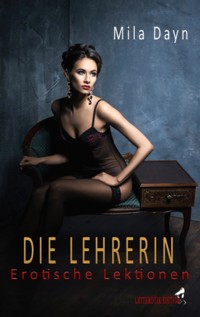 Die Lehrerin - Mila Dayn - E-Book