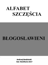 Alfabet szczęścia. Błogosławieni - Andrzej Budzinski - E-Book