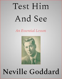 Test Him And See - Neville Goddard - E-Book