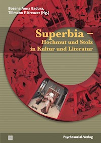 Superbia – Hochmut und Stolz in Kultur und Literatur -  - E-Book