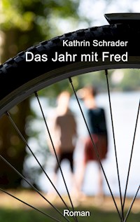 Das Jahr mit Fred - Kathrin Schrader - E-Book