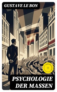 Psychologie der Massen - Gustave Le Bon - E-Book