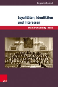 Loyalitäten, Identitäten und Interessen - Benjamin Conrad - E-Book
