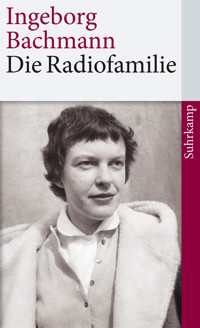 Die Radiofamilie - Ingeborg Bachmann - E-Book