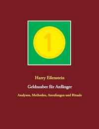 Geldzauber für Anfänger - Harry Eilenstein - E-Book