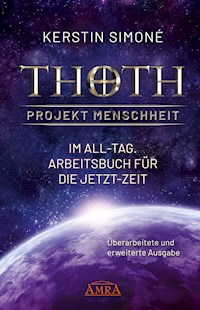 MEISTER THOTH - Im All-Tag, Arbeitsbuch für die Jetzt-Zeit [Erweiterte Neuausgabe] - Kerstin Simoné - E-Book