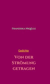 Von der Strömung getragen - Franziska Niqélle - E-Book