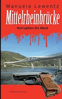 Mittelrheinbrücke - Manuela Lewentz - E-Book