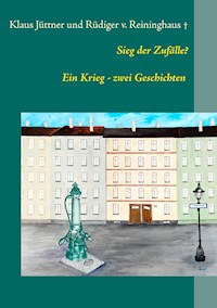 Sieg der Zufälle - Klaus Jüttner - E-Book