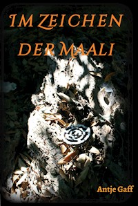 Im Zeichen der Maali - Antje Gaff - E-Book