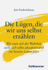 Die Lügen, die wir uns selbst erzählen - Jon Frederickson - E-Book