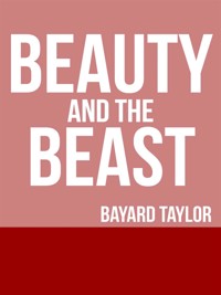 Beauty and the Beast - Bayard Taylor - E-Book