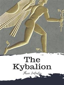 The Kybalion - Three Initiates - E-Book
