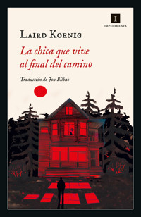 La chica que vive al final del camino - Laird Koenig - E-Book