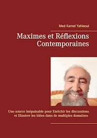 Maximes et Réflexions Contemporaines - Med Kamel Yahiaoui - E-Book
