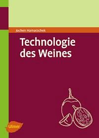 Technologie des Weines - Jochen Hamatschek - E-Book