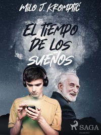 El tiempo de los sueños - Milo J. Krmpotic - E-Book