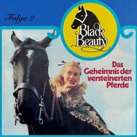 Black Beauty, Folge 2: Das Geheimnis der versteinerten Pferde - Anna Sewell - Hörbuch