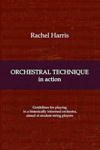 Orchestral Technique in action - Rachel Harris - E-Book