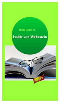 Isolde von Wehrstein - Helga Götze - E-Book