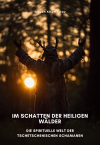 Im Schatten der heiligen Wälder - Rizvan Khamzatov - E-Book