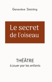 Le secret de l'oiseau - Geneviève Steinling - E-Book