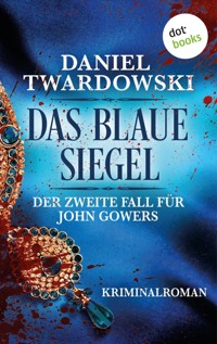 Das blaue Siegel: Der zweite Fall für John Gowers - Daniel Twardowski - E-Book