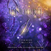 Unsterblich Ich - Summer Collins - Hörbuch