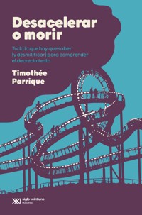 Desacelerar o morir - Timothée Parrique - E-Book
