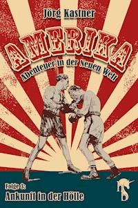 Ankunft in der Hölle - Jörg Kastner - E-Book