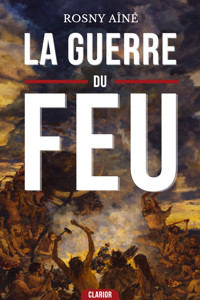 La guerre du feu - J.H. Rosny Aîné - E-Book