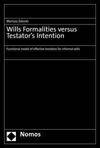 Wills Formalities versus Testator’s Intention - Mariusz Załucki - kostenlos E-Book