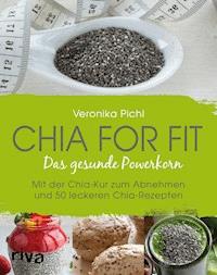 Chia for fit - Veronika Pichl - E-Book