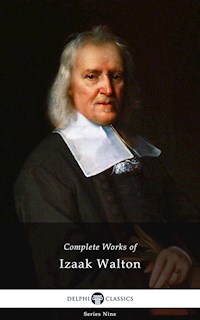 Delphi Complete Works of Izaak Walton (Illustrated) - Izaak Walton - E-Book