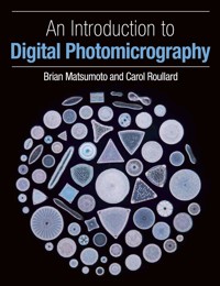 An Introduction to Digital Photomicrography - Brian Matsumoto - E-Book