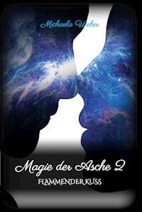 Magie der Asche 2 - Michaela Weber - E-Book
