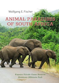Animal Paradises of South Africa - Wolfgang E. Fischer - E-Book