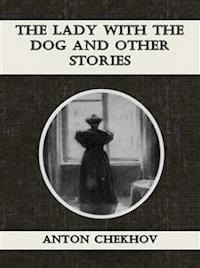 The Lady with the Dog and Other Stories - Anton Chekhov - E-Book