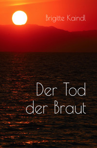 Der Tod der Braut - Brigitte Kaindl - E-Book