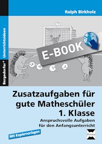 Zusatzaufgaben für gute Matheschüler 1. Klasse - Ralph Birkholz - E-Book