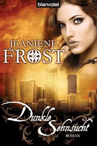 Dunkle Sehnsucht - Jeaniene Frost - E-Book