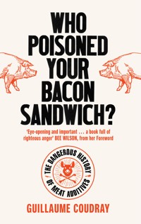 Who Poisoned Your Bacon? - Guillaume Coudray - E-Book