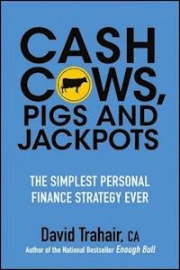 Cash Cows, Pigs and Jackpots - David Trahair - E-Book
