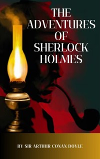 The Adventures Of sherlock Holmes - Sir Arthur Conan Doyle - E-Book