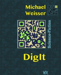 DigIt - Michael Weisser - E-Book