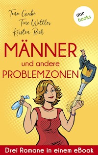 Männer und andere Problemzonen - Tina Grube - E-Book