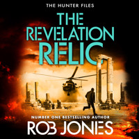 The Revelation Relic - The Hunter Files, Book 2 (Unabridged) - Rob Jones - Hörbuch