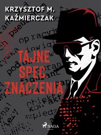 Tajne spec. znaczenia - Krzysztof M. Kaźmierczak - E-Book