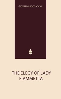 The Elegy of Lady Fiammetta - Giovanni Boccaccio - E-Book